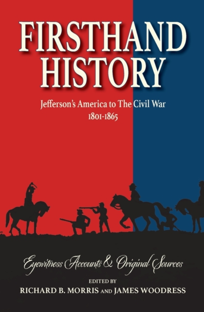 Firsthand History : Jefferson's America to The Civil War 1801-1865, Paperback / softback Book