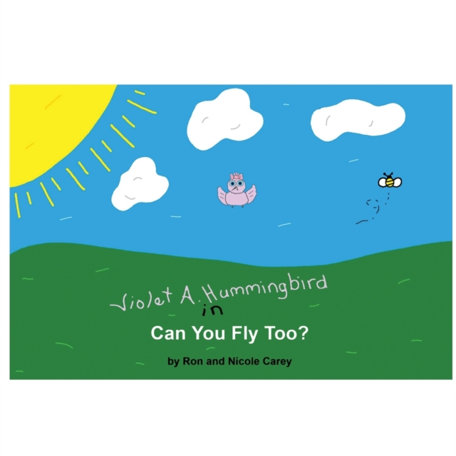 Violet A. Hummingbird in Can You Fly Too?, Paperback / softback Book