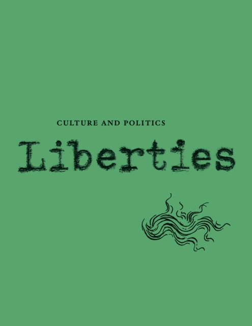 Liberties Journal of Culture and Politics : Volume I, Issue 4, Paperback / softback Book