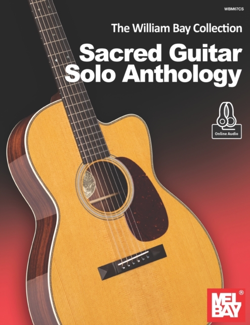 The William Bay Collection - Sacred Guitar Solo Anthology, Paperback / softback Book