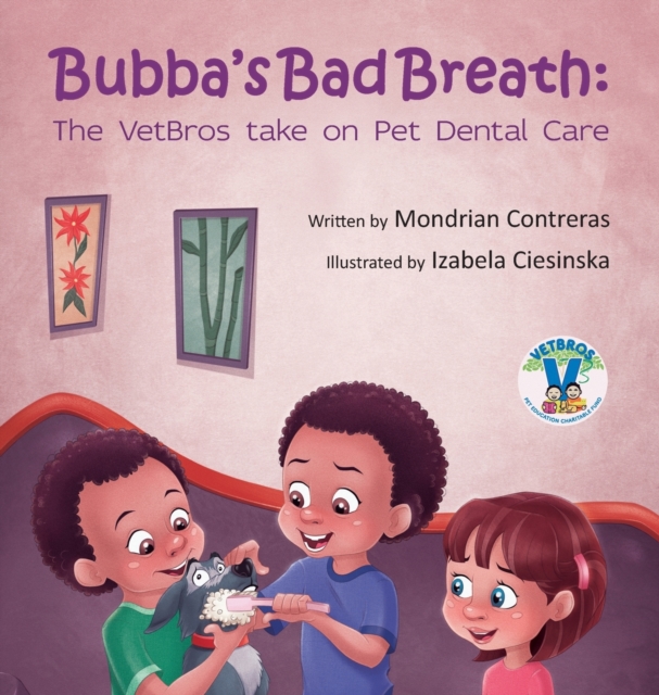 Bubba's Bad Breath : The VetBros take on Pet Dental Care, Hardback Book