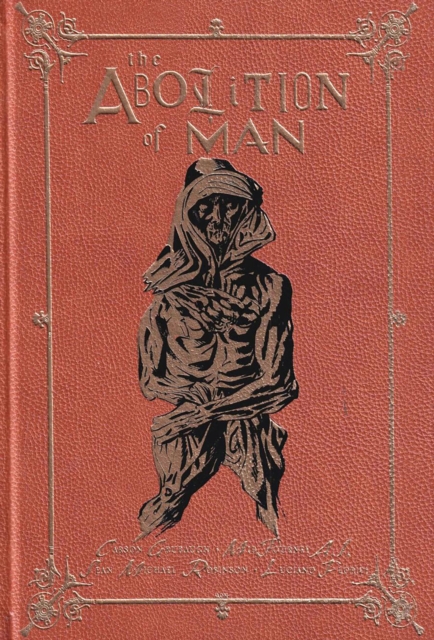 The Abolition of Man: The Deluxe Edition, Hardback Book
