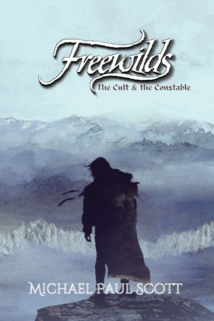 Freewilds : The Cult & the Constable, Paperback / softback Book