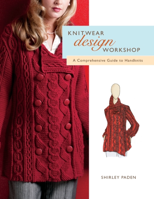 Knitwear Design Workshop : A Comprehensive Guide to Handknits, Paperback / softback Book