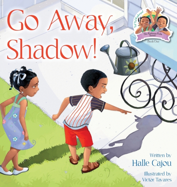 Go Away, Shadow! : The Kiskeya Kids Series, Hardback Book