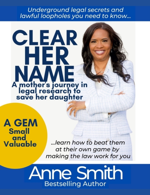 Clear Her Name : A Mother's Journey in Legal Research to Save Her Daughter, Paperback / softback Book