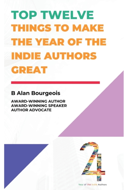 Top Twelve Things to Make the Year of the Indie Authors Great, Paperback / softback Book
