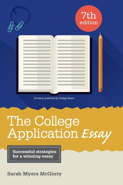 The College Application Essay, Paperback / softback Book
