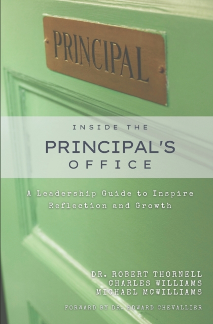 Inside the Principal's Office : A Leadership Guide to Inspire Reflection and Growth, Paperback / softback Book