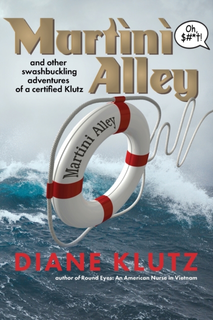 Martini Alley and Other Swashbuckling Adventures of a Certified Klutz, Paperback / softback Book