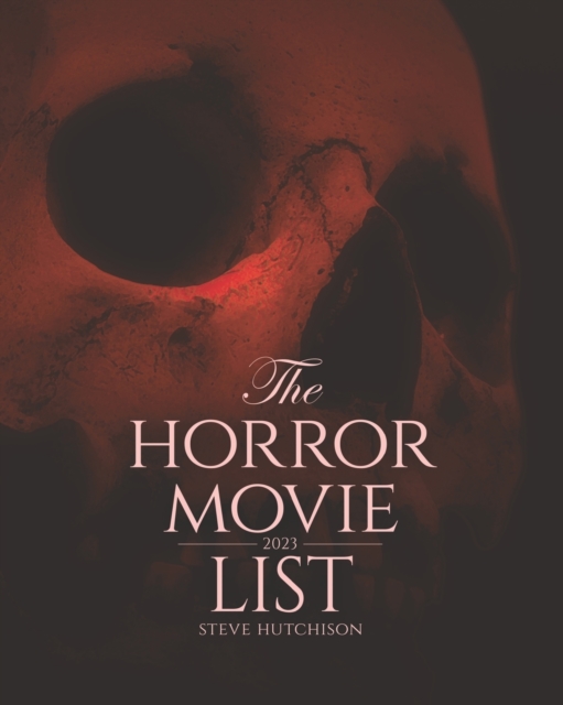 The Horror Movie List : 2023, Paperback / softback Book
