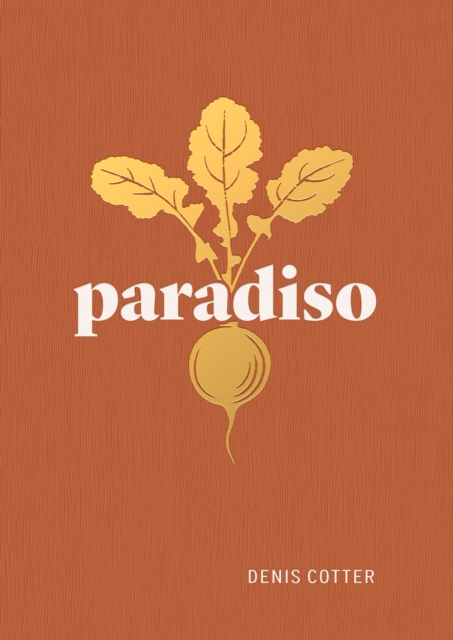 Paradiso : Recipes and Reflections, Hardback Book