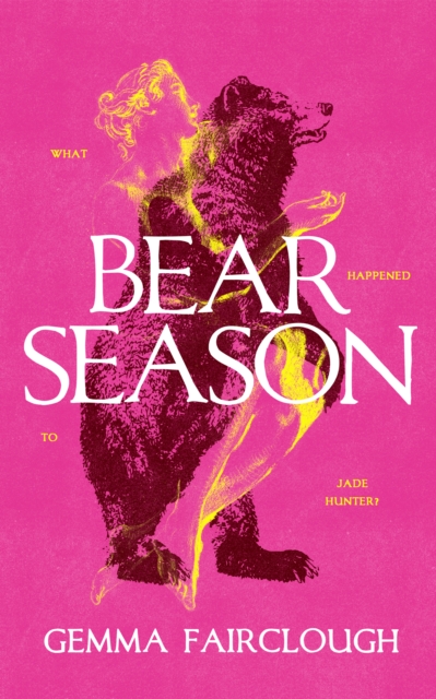 Bear Season : On the Disappearance of Jade Hunter by Carla G Young, Paperback / softback Book