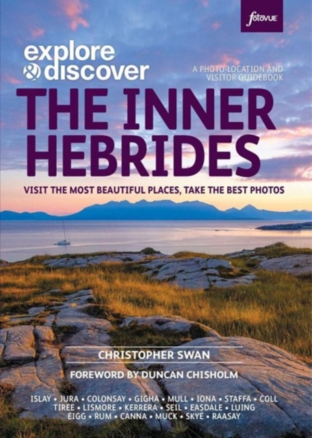 Explore & Discover: The Inner Hebrides : Visit the most beautiful places, take the best photos, Paperback / softback Book