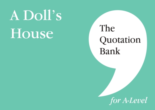 The Quotation Bank: A Doll's House A-Level Revision and Study Guide for English Literature, Paperback / softback Book
