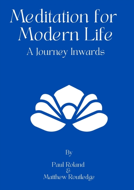 Meditation for Modern Life : A Journey Within, Paperback / softback Book