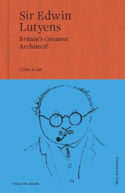 Sir Edwin Lutyens : Britain's Greatest Architect?, Hardback Book