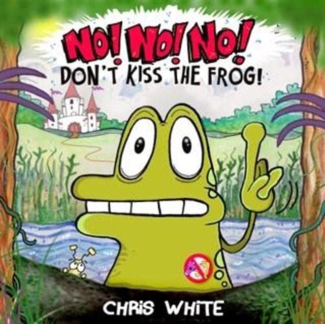 No! No! No! Don't Kiss The Frog, Paperback / softback Book