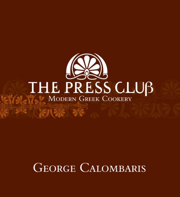 The Press Club : Modern Greek Cookery, Hardback Book