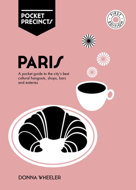 Paris Pocket Precincts : A Pocket Guide to the City's Best Cultural Hangouts, Shops, Bars and Eateries, Paperback / softback Book