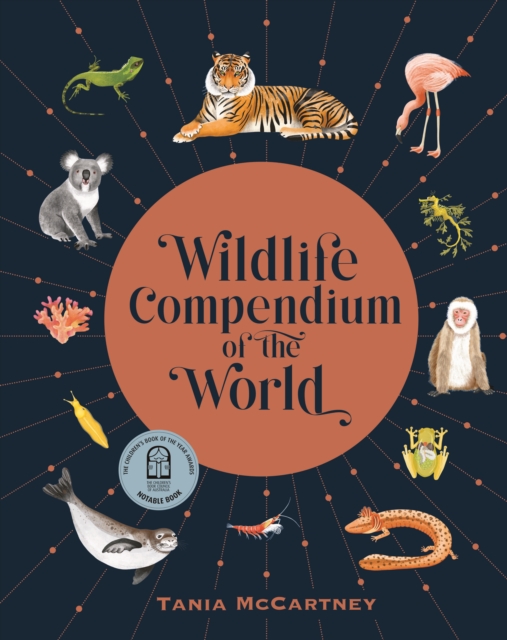 Wildlife Compendium of the World : Awe-inspiring Animals from Every Continent, Hardback Book