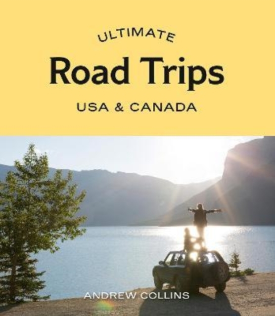 Ultimate Road Trips: USA & Canada, Paperback / softback Book
