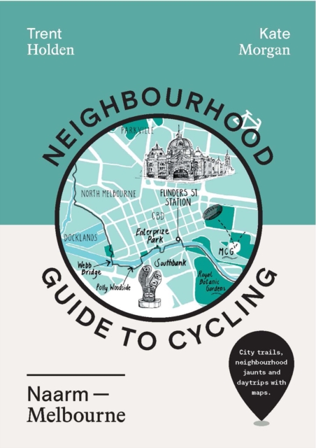 Neighbourhood Guide to Cycling Naarm - Melbourne, Paperback / softback Book