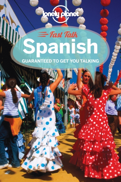 Lonely Planet Fast Talk Spanish, Paperback Book