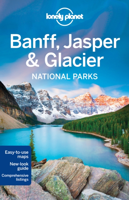 Lonely Planet Banff, Jasper and Glacier National Parks, Paperback / softback Book