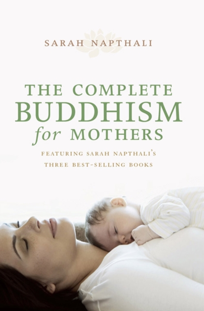 The Complete Buddhism for Mothers, Paperback / softback Book