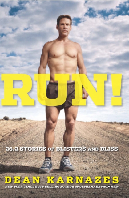 Run! : 26.2 Stories of Blisters and Bliss, Paperback / softback Book