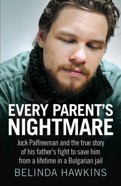 Every Parent's Nightmare : The case of Jock Palfreeman, Paperback Book