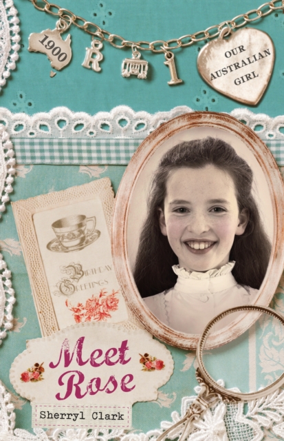 Our Australian Girl: Meet Rose (Book 1) : Meet Rose (Book 1), EPUB eBook