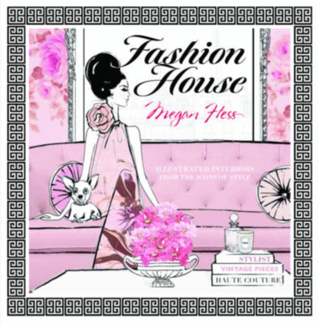 Fashion House : Illustrated Interiors from the Icons of Style, Hardback Book