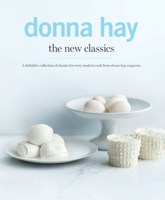 The New Classics : A Definitive Collection of Classics for Every Modern Cook, Hardback Book