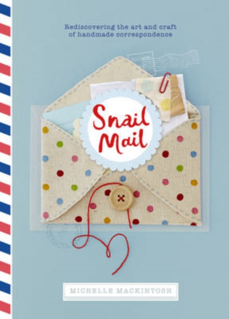 Snail Mail : Celebrating the Art of Handwritten Correspondence, Hardback Book