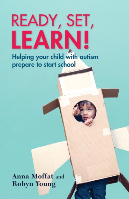 Ready, set, learn! : Helping your child with autism prepare to start school, Paperback / softback Book