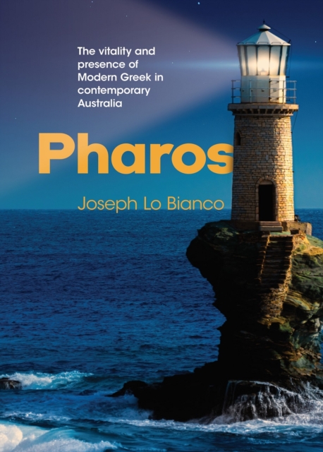 Pharos : The vitality and presence of Modern Greek in contemporary Australia, Paperback / softback Book