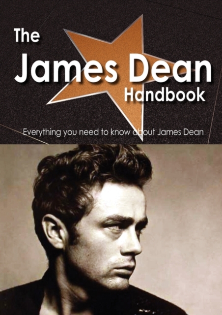 The James Dean Handbook - Everything You Need to Know about James Dean, Paperback / softback Book
