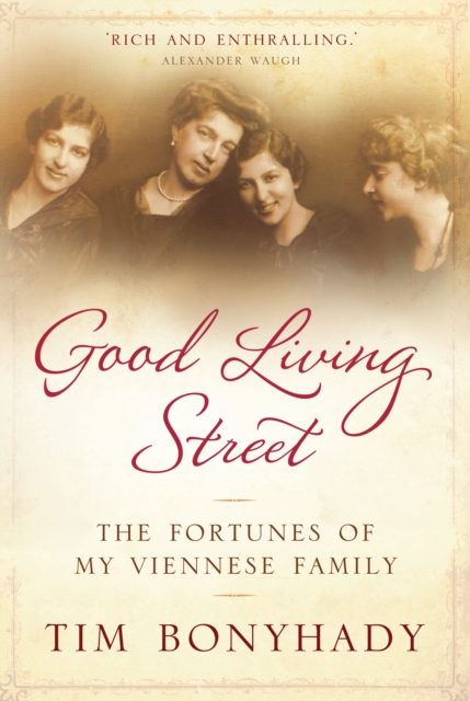 Good Living Street : The fortunes of my Viennese family, Hardback Book