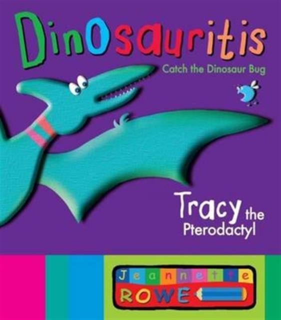 Tracy the Pterodactyl: Dinosauritis, Paperback Book