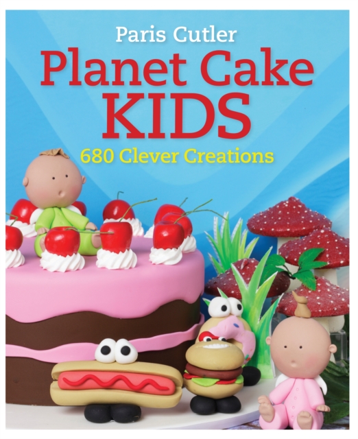 Planet Cake Kids, Paperback / softback Book
