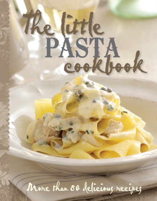 The Little Pasta Cookbook, Hardback Book