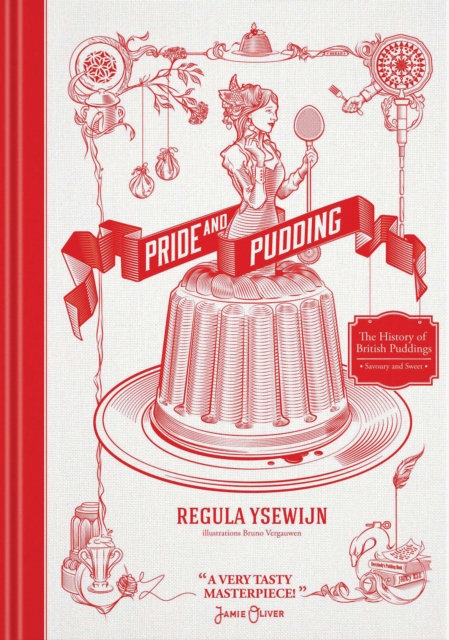 Pride and Pudding : The History of British Puddings, Savoury and Sweet, Hardback Book