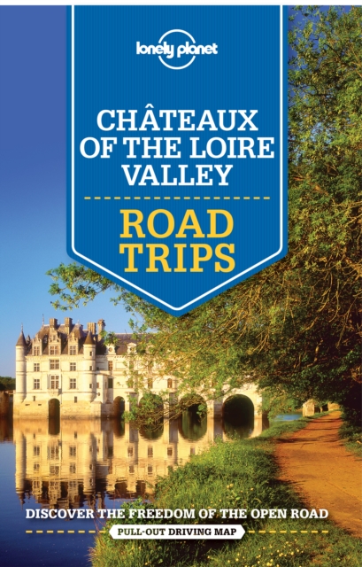 Lonely Planet Chateaux of the Loire Valley Road Trips, EPUB eBook