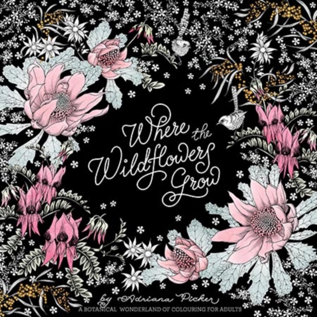 Where the Wildflowers Grow : A Botanical Wonderland of Colouring for Adults, Paperback / softback Book