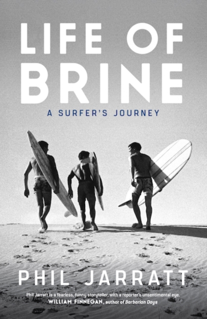 Life of Brine : A Surfer's Journey, Paperback / softback Book