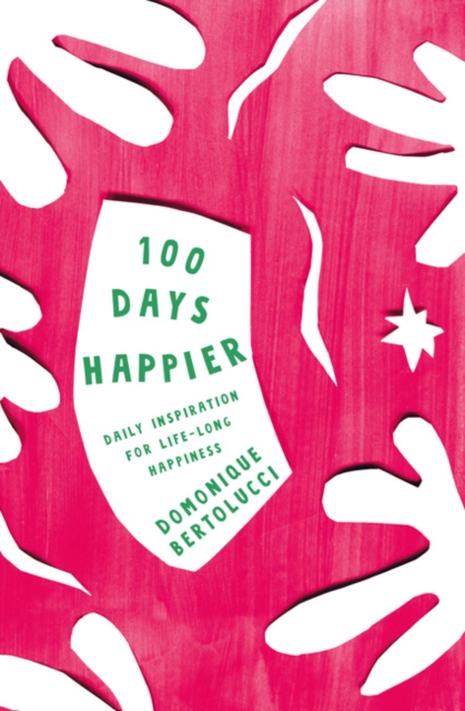 100 Days Happier, Hardback Book