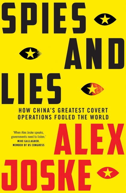 Spies and Lies : How China's Greatest Covert Operations Fooled the World, Paperback / softback Book