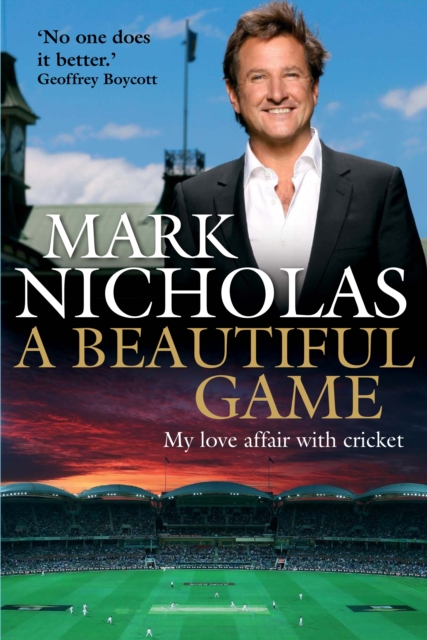 A Beautiful Game : My love affair with cricket, Hardback Book